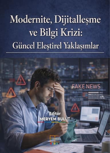 Modernite, Dijitalleşme ve Bilgi Krizi: Güncel Eleştirel Yaklaşımlar kapak görseli
