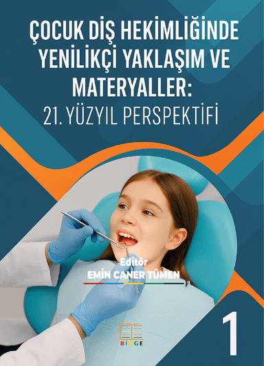 ÇOCUK DİŞ HEKİMLİĞİNDE YENİLİKÇİ YAKLAŞIM VE MATERYALLER: 21. YÜZYIL PERSPEKTİFİ 1 kapak görseli