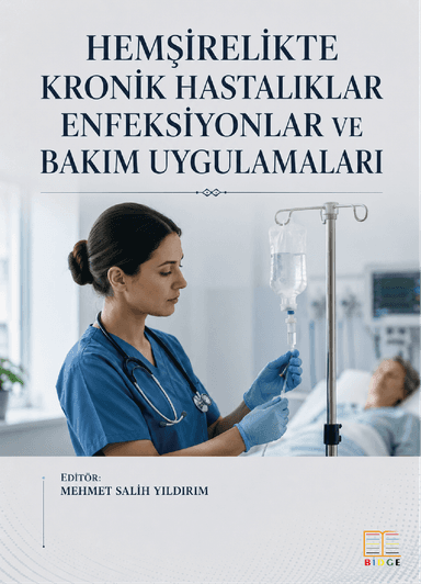 Hemşirelikte Kronik Hastalıklar Enfeksiyonlar ve Bakım Uygulamaları kapak görseli