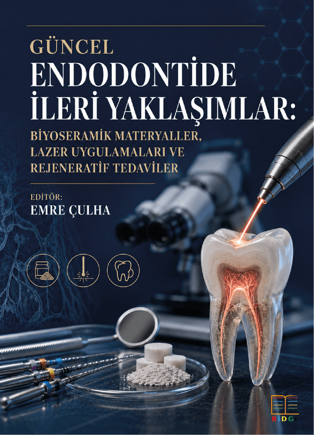 Güncel Endodontide İleri Yaklaşımlar: Biyoseramik Materyaller, Lazer Uygulamaları ve Rejeneratif Tedaviler kapak görseli