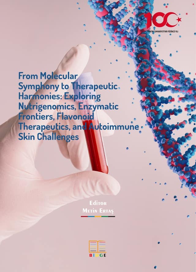 From Molecular Symphony to Therapeutic Harmonies: Exploring  Nutrigenomics, Enzymatic Frontiers, Flavonoid Therapeutics, and  Autoimmune Skin Challenges kapak görseli