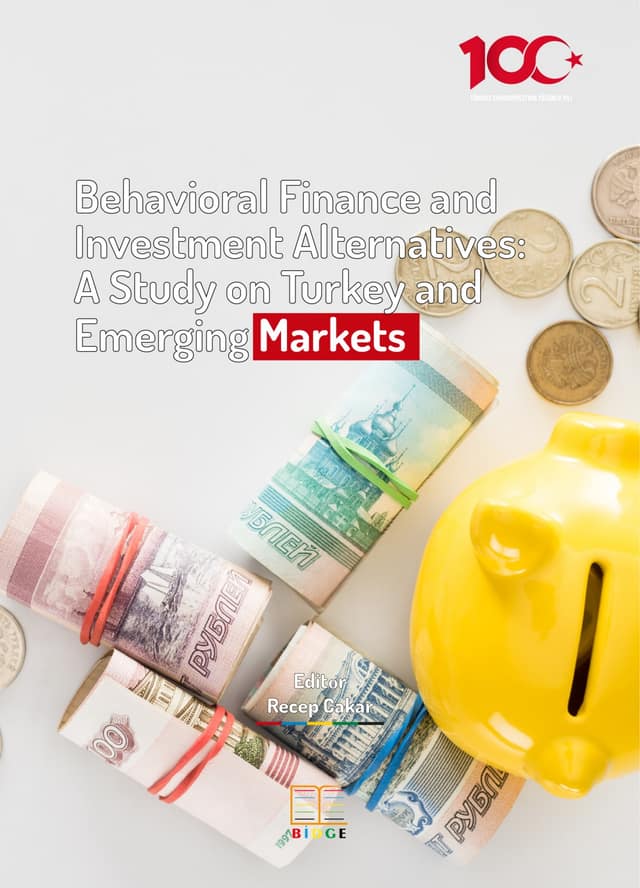 Behavioral Finance and Investment Alternatives: A Study on Turkey and Emerging Markets kapak görseli