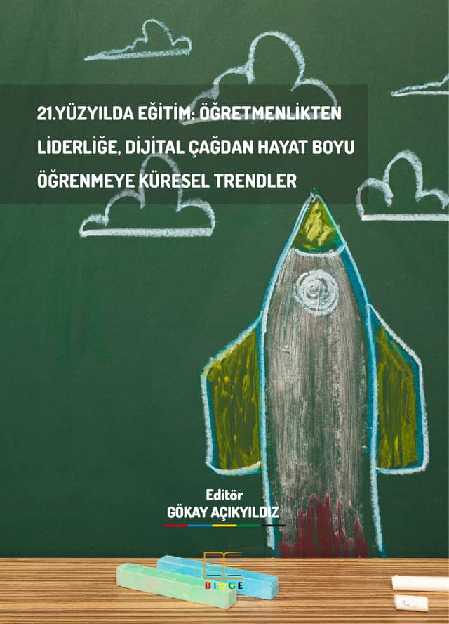 21.YÜZYILDA EĞİTİM: ÖĞRETMENLİKTEN LİDERLİĞE, DİJİTAL ÇAĞDAN HAYAT BOYU ÖĞRENMEYE KÜRESEL TRENDLER kapak görseli