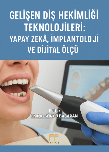 GELİŞEN DİŞ HEKİMLİĞİ TEKNOLOJİLERİ: YAPAY ZEKÂ, İMPLANTOLOJİ VE DİJİTAL ÖLÇÜ kapak görseli