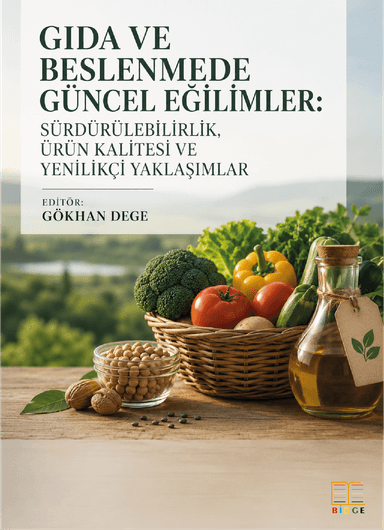 Gıda ve Beslenmede Güncel Eğilimler: Sürdürülebilirlik, Ürün Kalitesi Ve Yenilikçi Yaklaşımlar kapak görseli