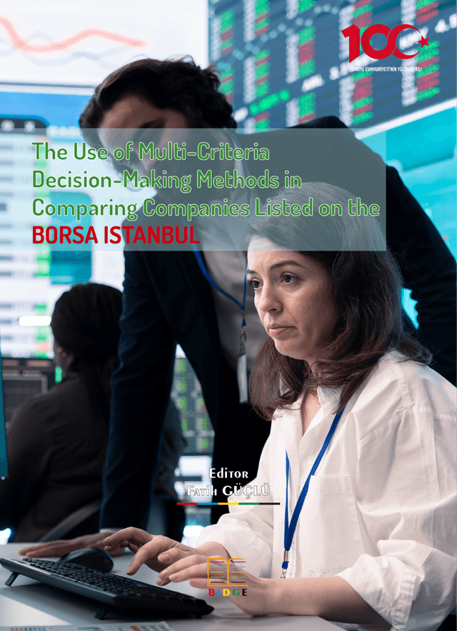 The Use of Multi-Criteria Decision-Making Methods in Comparing Companies Listed on the Borsa İstanbul kapak görseli
