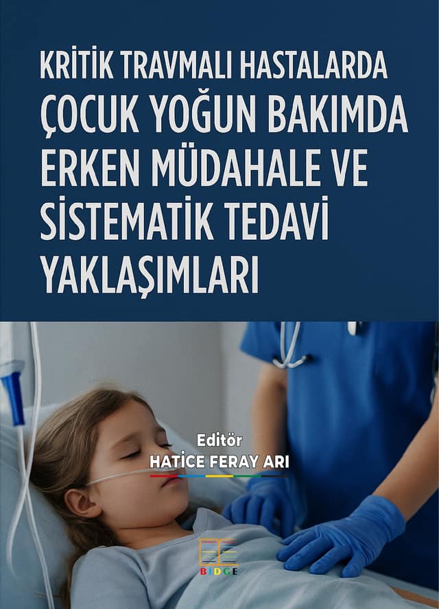 KRİTİK TRAVMALI HASTALARDA ÇOCUK YOĞUN BAKIMDA ERKEN MÜDAHALE VE SİSTEMATİK TEDAVİ YAKLAŞIMLARI kapak görseli