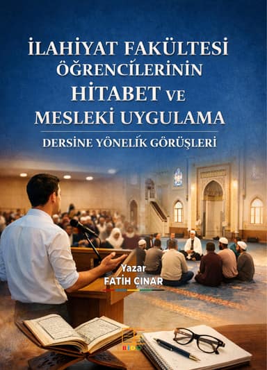 İLAHİYAT FAKÜLTESİ ÖĞRENCİLERİNİN HİTABET VE MESLEKİ UYGULAMA DERSİNE YÖNELİK GÖRÜŞLERİ kapak görseli