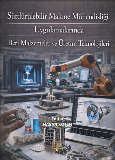 Sürdürülebilir Makine Mühendisliği Uygulamalarında İleri Malzemeler ve Üretim Teknolojileri kapak görseli
