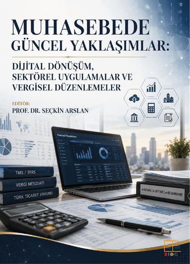 Muhasebede Güncel Yaklaşımlar: Dijital Dönüşüm, Sektörel Uygulamalar ve Vergisel Düzenlemeler kapak görseli
