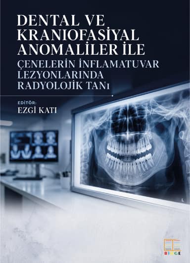 Dental ve Kraniofasiyal Anomaliler ile Çenelerin İnflamatuvar Lezyonlarında Radyolojik Tanı kapak görseli