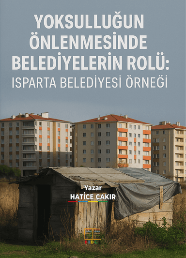 YOKSULLUĞUN ÖNLENMESİNDE BELEDİYELERİN ROLÜ: ISPARTA BELEDİYESİ ÖRNEĞİ kapak görseli