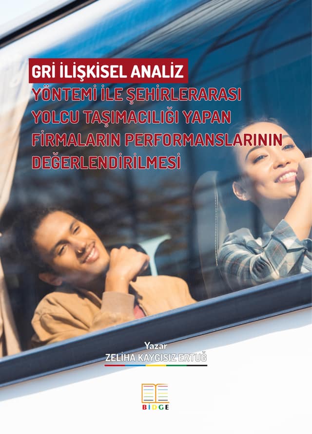 GRİ İLİŞKİSEL ANALİZ YÖNTEMİ İLE ŞEHİRLERARASI YOLCU TAŞIMACILIĞI YAPAN FİRMALARIN PERFORMANSLARININ DEĞERLENDİRİLMESİ kapak görseli