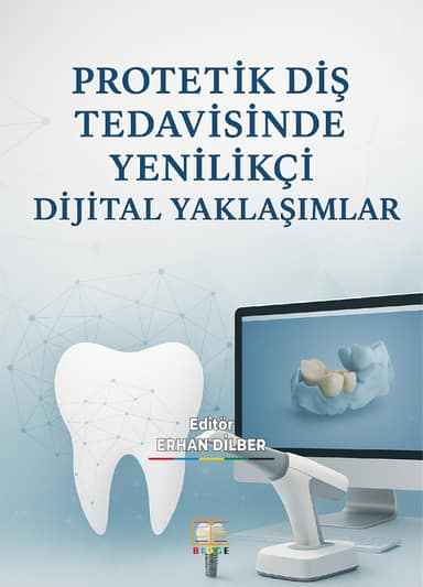 PROTETİK DİŞ TEDAVİSİNDE YENİLİKÇİ DİJİTAL YAKLAŞIMLAR kapak görseli