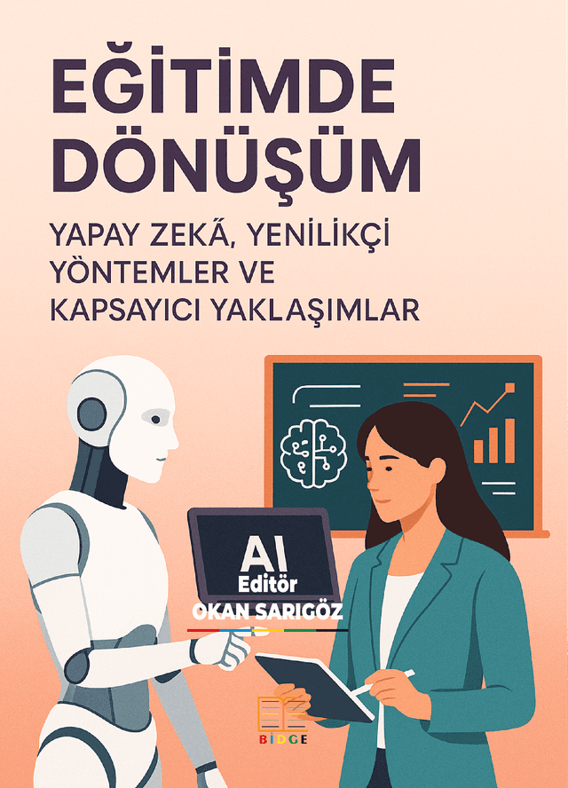 EĞİTİMDE DÖNÜŞÜM: YAPAY ZEKÂ, YENİLİKÇİ YÖNTEMLER VE KAPSAYICI YAKLAŞIMLAR kapak görseli