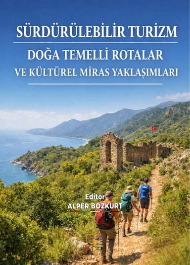 Sürdürülebilir Turizm, Doğa Temelli Rotalar ve Kültürel Miras Yaklaşımları kapak görseli