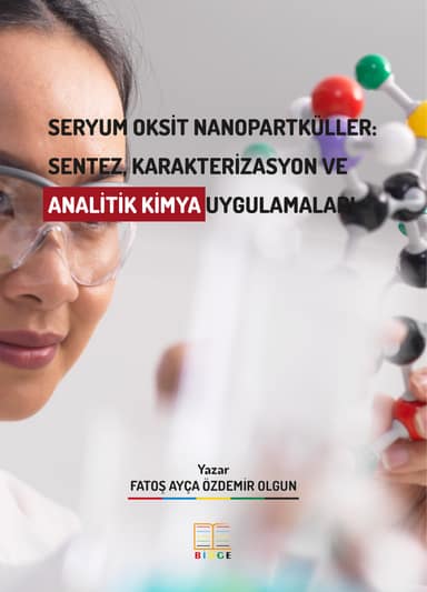 SERYUM OKSİT NANOPARTKÜLLER: SENTEZ, KARAKTERİZASYON VE ANALİTİK KİMYA UYGULAMALARI kapak görseli
