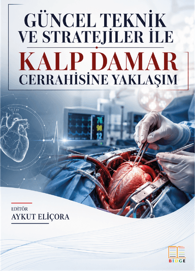 Güncel Teknik ve Stratejiler ile Kalp Damar Cerrahisine Yaklaşım kapak görseli