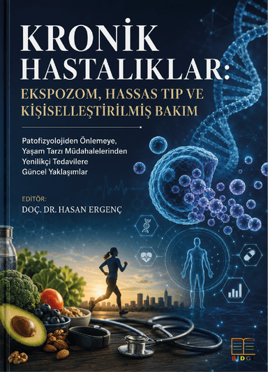 Kronik Hastalıklar: Ekspozom, Hassas Tıp ve Kişiselleştirilmiş Bakım Patofizyolojiden Önlemeye, Yaşam Tarzı Müdahalelerinden Yenilikçi Tedavilere Güncel Yaklaşımlar kapak görseli