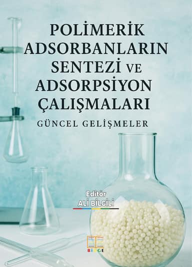 POLİMERİK ADSORBANLARIN SENTEZİ VE ADSORPSİYON ÇALIŞMALARI ÜZERİNE GÜNCEL GELİŞMELER kapak görseli