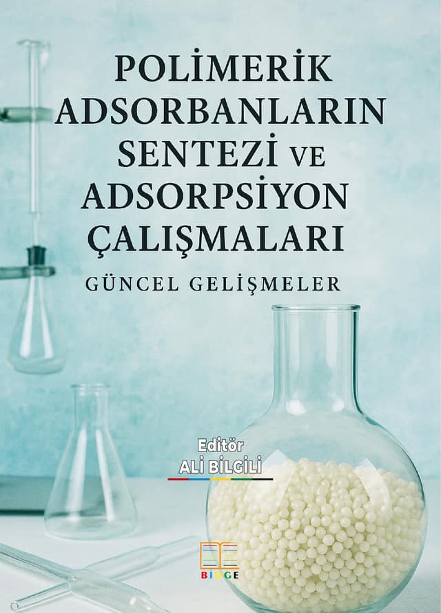 POLİMERİK ADSORBANLARIN SENTEZİ VE ADSORPSİYON ÇALIŞMALARI ÜZERİNE GÜNCEL GELİŞMELER kapak görseli