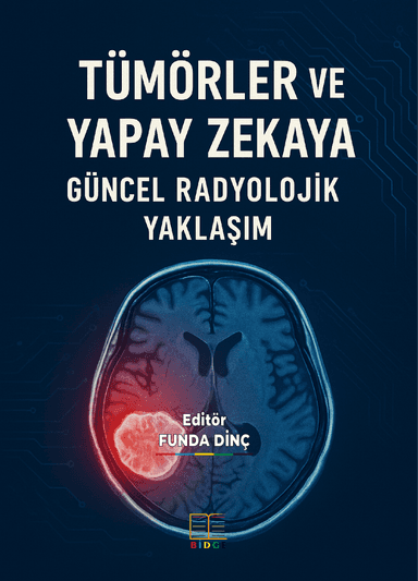 TÜMÖRLER VE YAPAY ZEKAYA GÜNCEL RADYOLOJİK YAKLAŞIM kapak görseli
