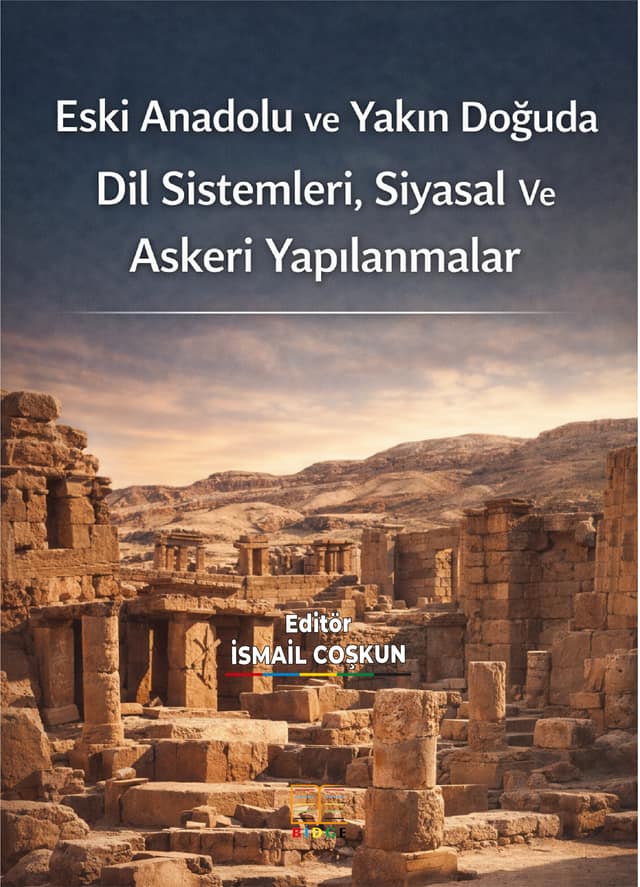 Eski Anadolu ve Yakın Doğuda Dil Sistemleri, Siyasal Ve  Askeri Yapılanmalar kapak görseli