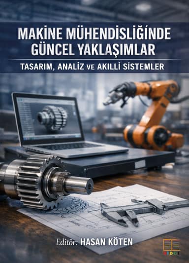 Makine Mühendisliğinde Güncel Yaklaşımlar: Tasarım, Analiz ve Akıllı Sistemler kapak görseli