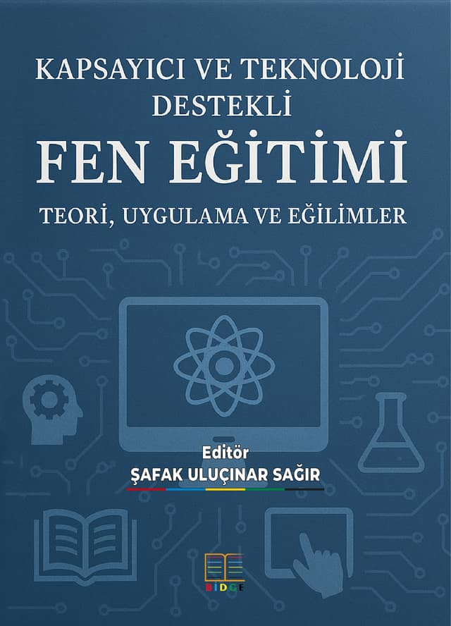 KAPSAYICI VE TEKNOLOJİ DESTEKLİ FEN EĞİTİMİ: TEORİ, UYGULAMA VE EĞİLİMLER kapak görseli