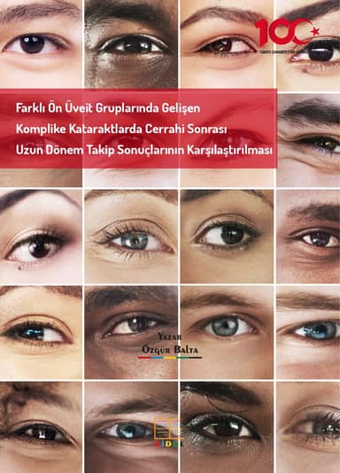 Farklı Ön Üveit Gruplarında Gelişen Komplike Kataraktlarda Cerrahi Sonrası Uzun Dönem Takip Sonuçlarının Karşılaştırılması kapak görseli