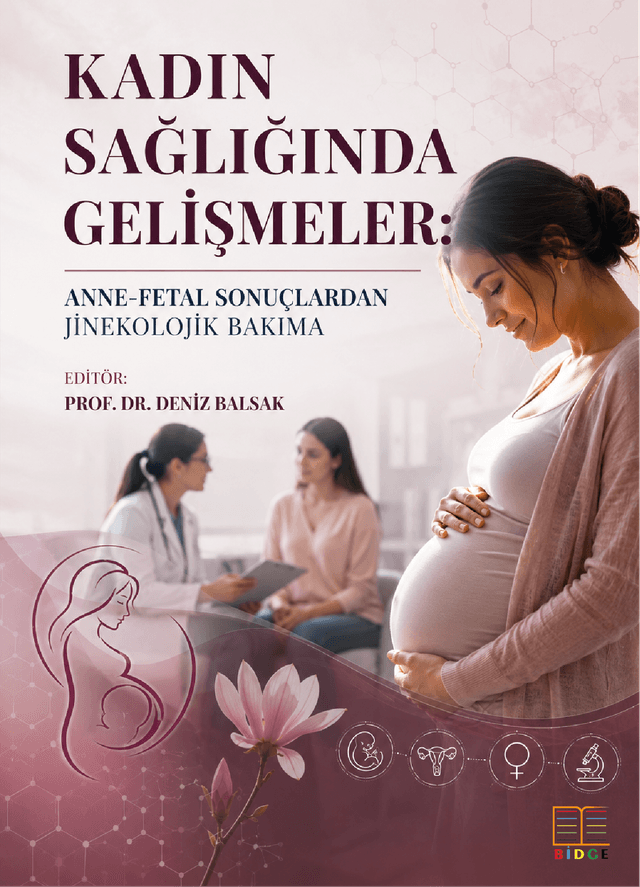 Kadın Sağlığında Gelişmeler: Anne-fetal Sonuçlardan Jinekolojik Bakıma kapak görseli