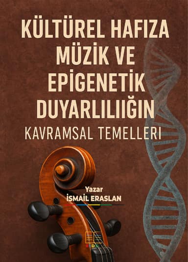 KÜLTÜREL HAFIZA, MÜZİK VE EPİGENETİK DUYARLILIĞIN KAVRAMSAL TEMELLERİ kapak görseli
