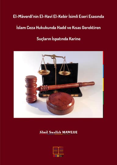 El-Māverdī’nin El-Ḥavī El-Kebir İsimli Eseri Esasında İslam Ceza Hukukunda Hadd ve Kısas Gerektiren Suçların İspatında Karine kapak görseli