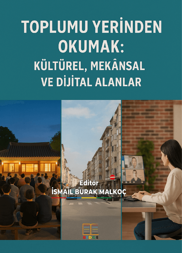 TOPLUMU YERİNDEN OKUMAK: KÜLTÜREL, MEKÂNSAL VE DİJİTAL ALANLAR kapak görseli