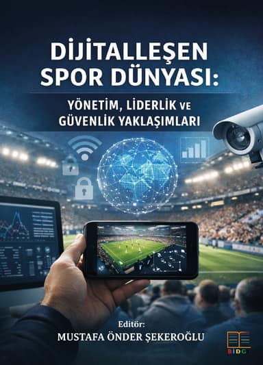 Dijitalleşen Spor Dünyası: Yönetim, Liderlik ve Güvenlik Yaklaşımları kapak görseli