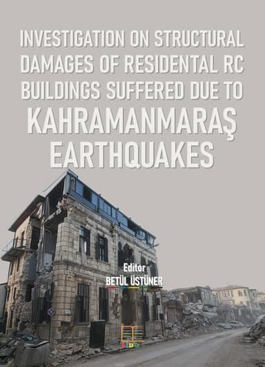 INVESTIGATION ON STRUCTURAL DAMAGES OF RESIDENTIAL RC BUILDINGS SUFFERED DUE TO KAHRAMANMARAŞ EARTHQUAKES kapak görseli
