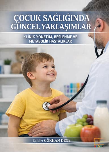 Çocuk Sağlığında Güncel Yaklaşımlar: Klinik Yönetim, Beslenme ve Metabolik Hastalıklar kapak görseli