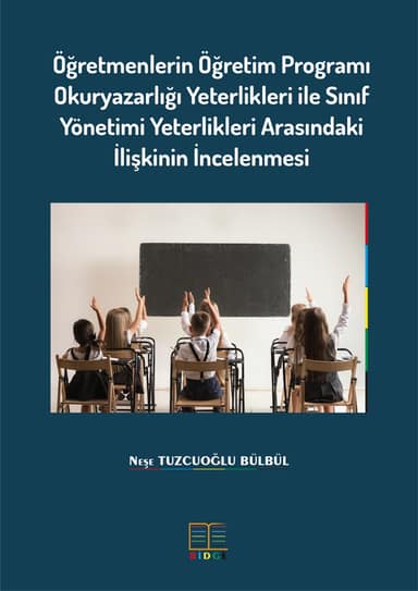 Öğretmenlerin Öğretim Programı Okuryazarlığı Yeterlikleri ile Sınıf Yönetimi Yeterlikleri Arasındaki İlişkinin İncelenmesi kapak görseli
