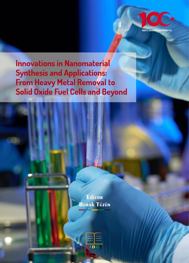 Innovations in Nanomaterial Synthesis and Applications: from  Heavy Metal Removal to Solid Oxide Fuel Cells and Beyond kapak görseli