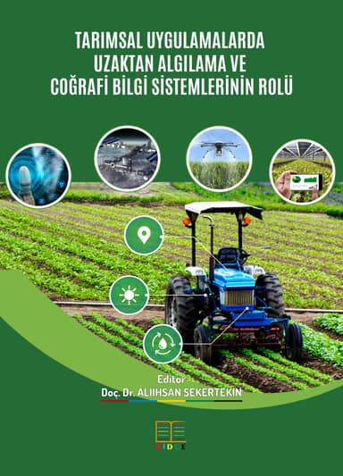 TARIMSAL UYGULAMALARDA UZAKTAN ALGILAMA VE COĞRAFİ BİLGİ SİSTEMLERİNİN ROLÜ kapak görseli