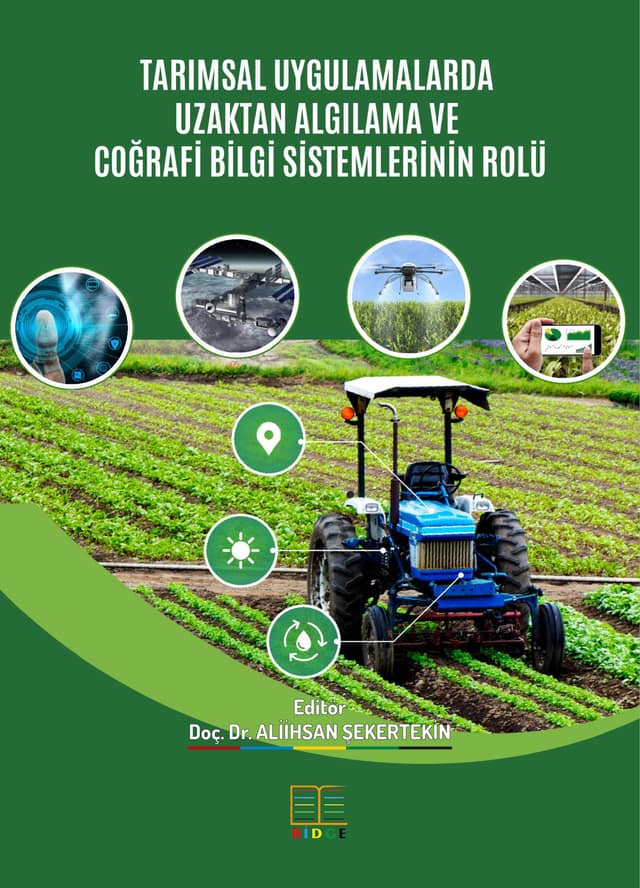 TARIMSAL UYGULAMALARDA UZAKTAN ALGILAMA VE COĞRAFİ BİLGİ SİSTEMLERİNİN ROLÜ kapak görseli