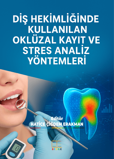 DİŞ HEKİMLİĞİNDE KULLANILAN OKLÜZAL KAYIT VE STRES ANALİZ YÖNTEMLERİ kapak görseli