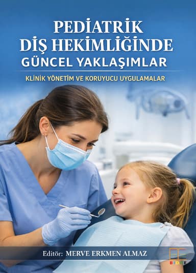 Pediatrik Diş Hekimliğinde Güncel Yaklaşımlar: Klinik Yönetim ve Koruyucu Uygulamalar kapak görseli