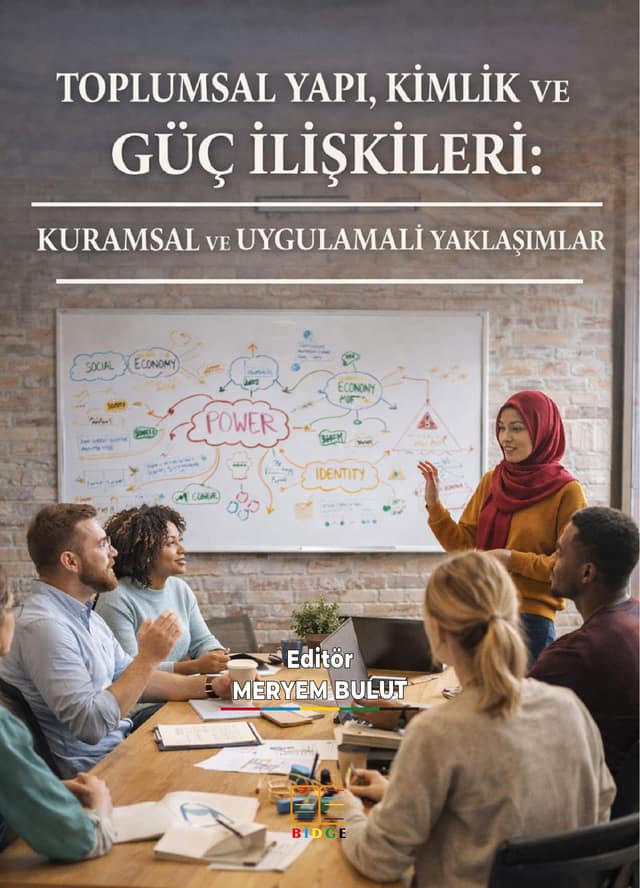 Toplumsal Yapı, Kimlik ve Güç İlişkileri: Kuramsal Ve Uygulamalı Yaklaşımlar kapak görseli