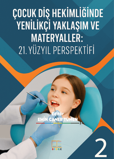 ÇOCUK DİŞ HEKİMLİĞİNDE YENİLİKÇİ YAKLAŞIM VE MATERYALLER: 21. YÜZYIL PERSPEKTİFİ 2 kapak görseli
