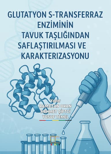 GLUTATYON S-TRANSFERAZ ENZİMİNİN TAVUK TAŞLIĞINDAN SAFLAŞTIRILMASI VE KARAKTERİZASYONU kapak görseli