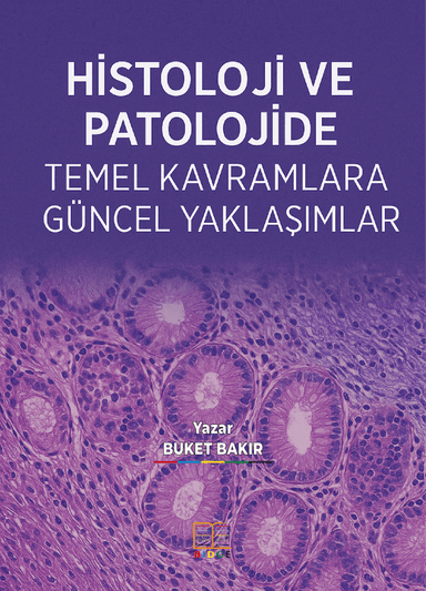 HİSTOLOJİ VE PATOLOJİDE TEMEL KAVRAMLARA GÜNCEL YAKLAŞIMLAR kapak görseli