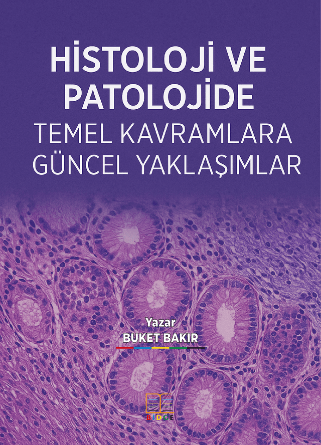 HİSTOLOJİ VE PATOLOJİDE TEMEL KAVRAMLARA GÜNCEL YAKLAŞIMLAR kapak görseli