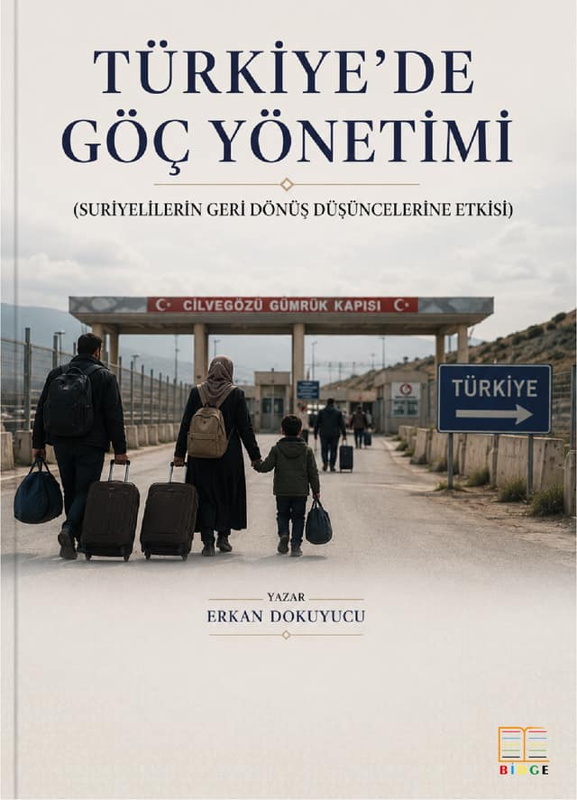 Türkiye’de Göç Yönetimi (Suriyelilerin Geri Dönüş Düşüncelerine Etkisi) kapak görseli