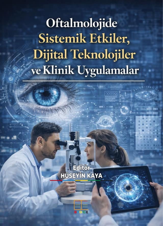 Oftalmolojide Sistemik Etkiler, Dijital Teknolojiler ve Klinik Uygulamalar kapak görseli